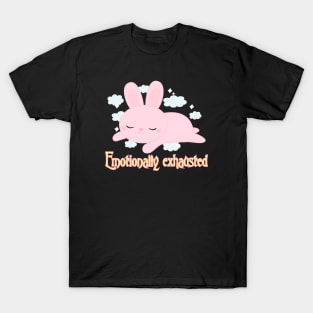 Emotionally exhausted T-Shirt